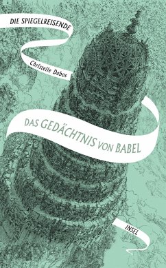 Das Gedächtnis von Babel / Die Spiegelreisende Bd.3 von Insel Verlag